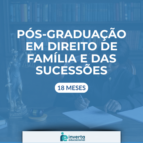 PÓS-GRADUAÇÃO EM DIREITO DE FAMÍLIA E DAS SUCESSÕES - 18 Meses